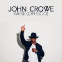John Crowe - Arise