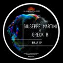Giuseppe Martini & Greck B - What I Wanna Do?