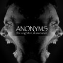 ANONYMS - The Cognitive Dissonance