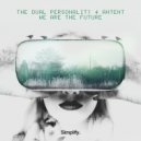 The Dual Personality & Antent - We Are The Future
