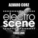 Alvaro Corz - Your Love (Original Mix)