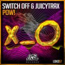 JuicyTrax & Switch Off - POW!