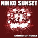 Nikko Sunset - Sound Of House (Club Edit)