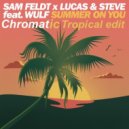 Sam Feldt & Lucas & Steve feat. Wulf - Summer on You