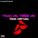 Eddie Martinez - Touch Me, Tease Me (Eddie\'s Back Room Mix)