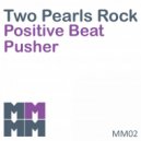 Two Pearls Rock - Pusher
