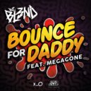 DJ BL3ND & Megagone - Bounce For Daddy (feat. Megagone)