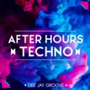 Dee Jay Groove - After Hours Techno