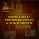 Morongroover & Mr Bristow - Front To The Back