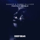 Danker & Danny Olliiver - Perfect World (Original Mix)