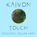 Kaivon & Pauline Herr - Touch (feat. Pauline Herr)