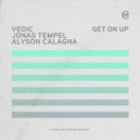 Vedic & Jonas Tempel & Alyson Calagna - Get On Up