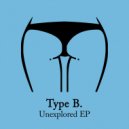 Type B. - Unexplored
