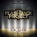 The Flashback Project - I'M LIVE
