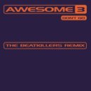 Awesome 3 - Don't Go (The Beatkillers Remix)