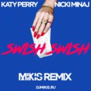 Katy Perry аeat. Nicki Minaj - Swish Swish (Mikis Remix)