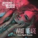 Astero feat Margo Sarge - What We Are (Ivan Spell Remix) (Original Mix)