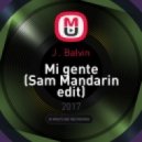 J . Balvin - Mi gente (Sam Mandarin edit)