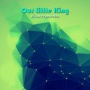 Nikos Papadatos - Our Little King (Sunrise Mix 2017)