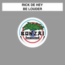 Rick De Hey - Be Louder