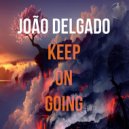 Joao Delgado - Keep On Going