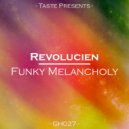 Revolucien - Funky Melancholy (Original Mix)
