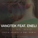 Vanotek feat. Enel - Tell Me Who (Vadim Adamov & DMC Remix) (Radio Edit) (Original Mix)