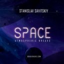 Stanislav Savitskiy - Space Atmospheric Breaks Part 21 (Original Mix)