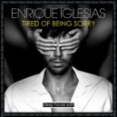 Enrique Iglesias - Tired of being sorry