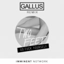 Two Feet - Go Fuck Yourself (Gallus Remix) (Original Mix)