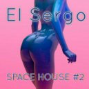 DJ ElSergo - SPACE HOUSE #2 (PROMO 2017)