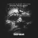 Lowlex & Kike Falcon - Shake Your Body (Original Mix)