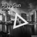 Alive Sun - Roots