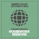 Robert Taylor - Let's Keep It Real