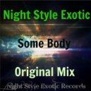 Night Style Exotic - Somebody