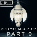 Negrol - Promo Mix 2017 (Part 9)