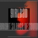 GIRLBAD - Bright Silence of Sound (Mix'2017 Vol.31)