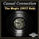 Casual Connection - The Magic (2K17 Rub)
