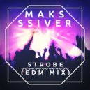 Maks Ssiver - Strobe (Edit Mix)
