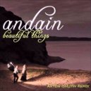 Andain - Beautiful Things (Anton Ishutin Remix) (Original Mix)