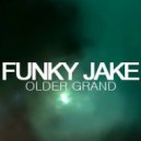 Older Grand - Funky Jake
