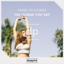 Cicada - The Things U Say (Putzel Remix)