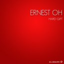 Ernest Oh - Hard Gift