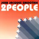 Jean Jacques Smoothie - 2 People (Harvey Nash Remix)
