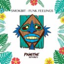 Smokbit - Funk Feelings (Original Mix)