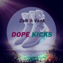 ZaN & VanK - Dope Kicks
