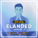 DJ RAPHAEL - ELANDED: Episode 003