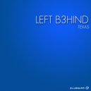 Left B3hind - Fkc You