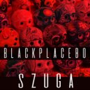 SZUGA - Black Placebo