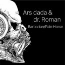 Ars Dada & dr. Roman - Barbarian